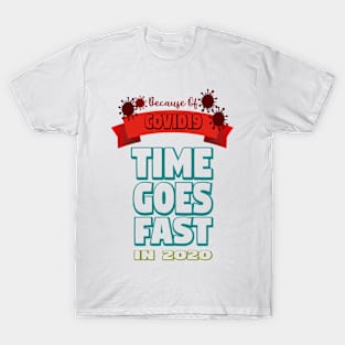 Time goes fast in 2020 T-Shirt